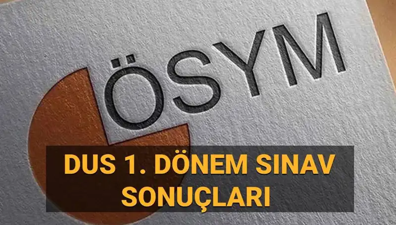 2025 DUS 1. Dönem Sonuçları: ÖSYM’den Beklenen Açıklama Geldi mi?