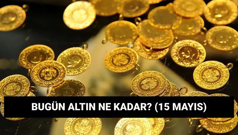 Altın Piyasası Sarsılıyor: 15 Mayıs Gram ve Çeyrek Altın Fiyatları Ne Olacak?