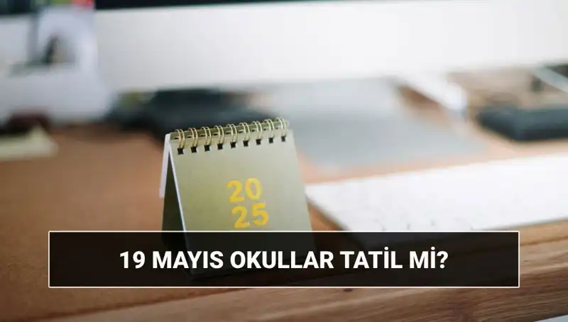 19 Mayıs Tatili: Okullar ve Üniversiteler Açık mı, Kapalı mı?