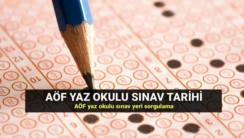 AÖF Sınav Yerleri Açıklandı! Yaz Okulu Tarihleri Nedir?